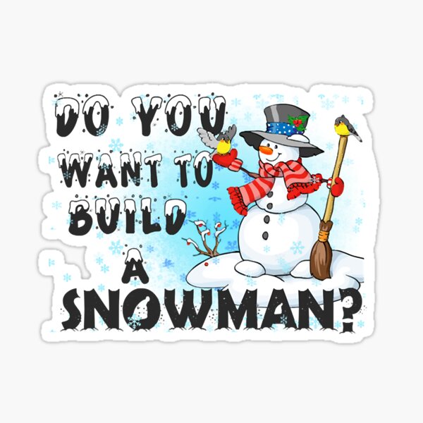 Do You Want To Build A Snowman Christmas Frozen  Sticker for Sale by  KellyJone76986