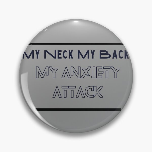 Item preview, My Neck My Back My Anxiety Attack designed and sold by Glorious-Goods.