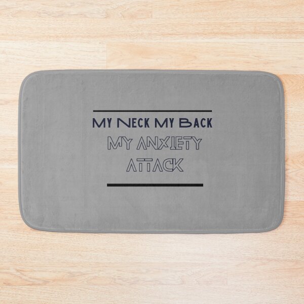 Item preview, My Neck My Back My Anxiety Attack designed and sold by Glorious-Goods.