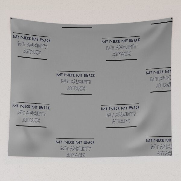 Item preview, My Neck My Back My Anxiety Attack designed and sold by Glorious-Goods.