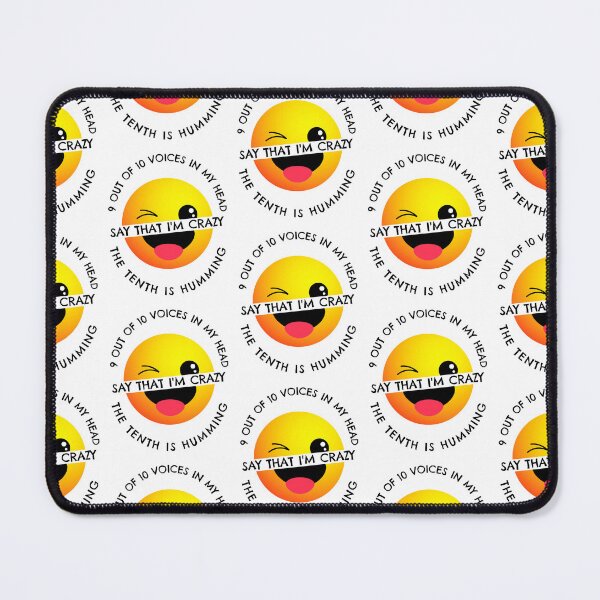 Item preview, 9 out of 10 Voices in My Head Say that I’m Crazy. The Tenth is Humming. designed and sold by crazydotdesigns.