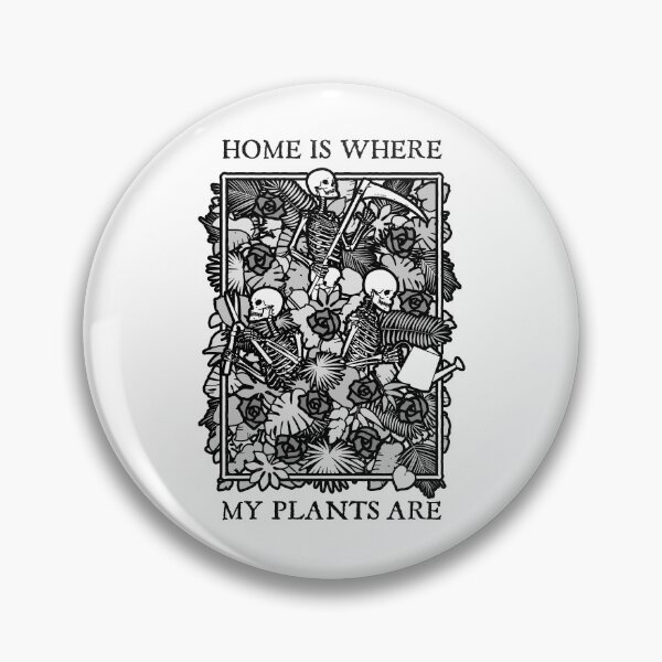 Item preview, Home Is Where My Plants Are Skull Flower Skeleton Gardener designed and sold by GrandeDuc.
