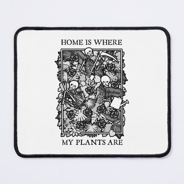 Item preview, Home Is Where My Plants Are Skull Flower Skeleton Gardener designed and sold by GrandeDuc.