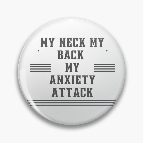 Item preview, My Neck My Back My Anxiety Attack designed and sold by Glorious-Goods.