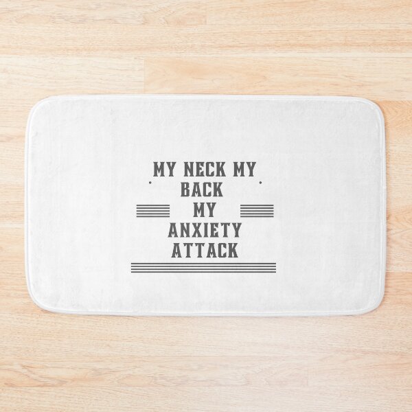 Item preview, My Neck My Back My Anxiety Attack designed and sold by Glorious-Goods.