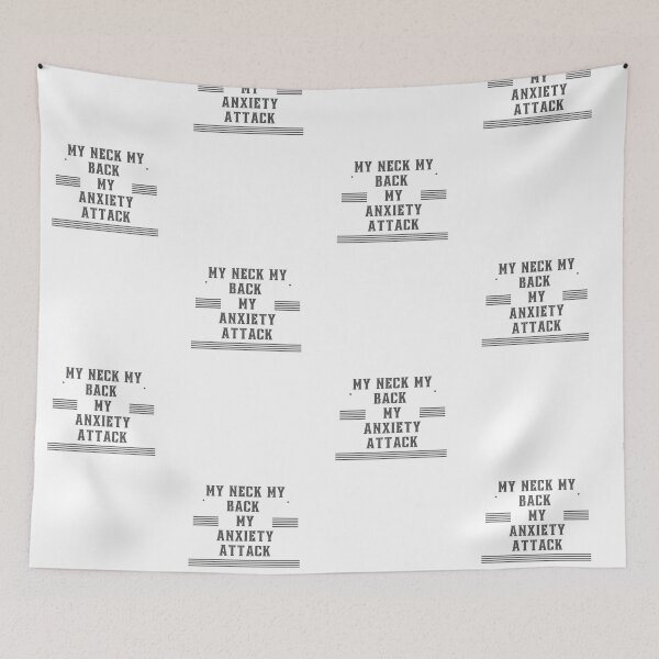 Item preview, My Neck My Back My Anxiety Attack designed and sold by Glorious-Goods.