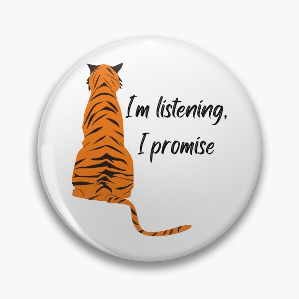 Item preview, I'm Listening, I Promise -  Funny Tiger Design designed and sold by CreativNode.