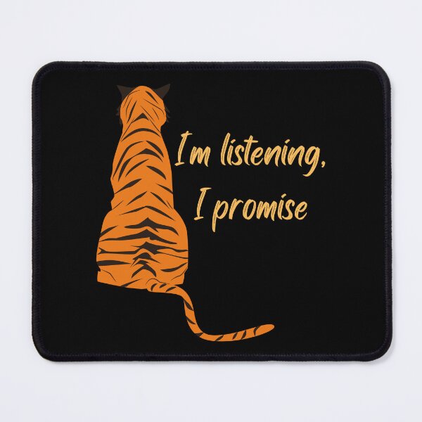 Item preview, I'm Listening, I Promise -  Funny Tiger Design designed and sold by CreativNode.