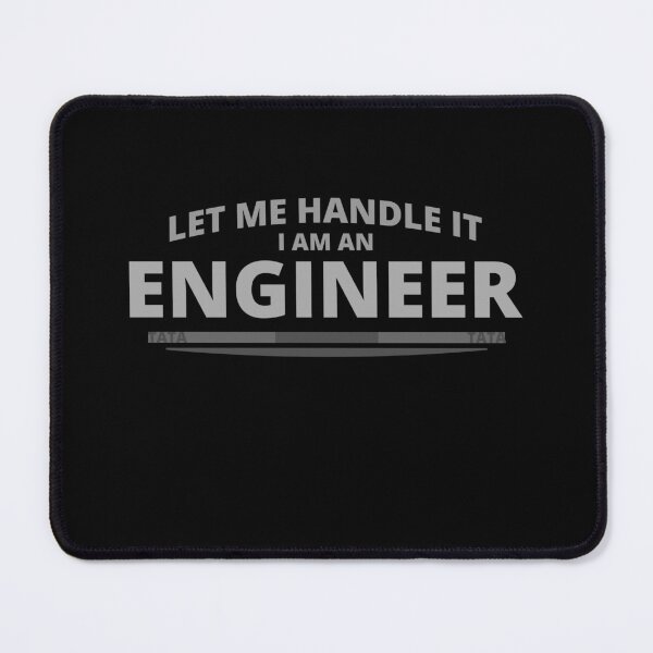 Item preview, Let Me Handle It, I am an Engineer designed and sold by Tatzki-Design.