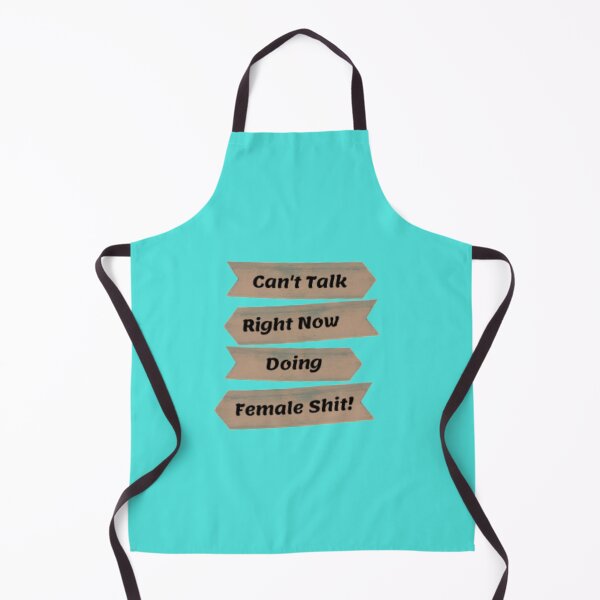 Item preview, Can't Talk Right Now Doing Female Shit designed and sold by HASSANBADRI2050.