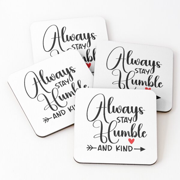 Item preview, Always Stay Humble and Kind Kindness Inspirational Quotes designed and sold by clothesy7.