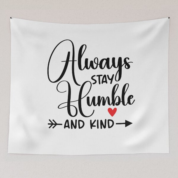 Item preview, Always Stay Humble and Kind Kindness Inspirational Quotes designed and sold by clothesy7.