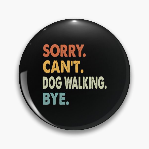 Item preview, Sorry can't  dog Walking  bye shirt,  dog Walking  lovers tee,Funny Cool  dog Walking  Dad Mom Girls Birthday Christmas Gift designed and sold by xlnv.