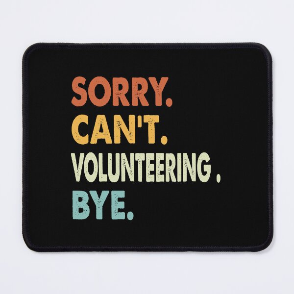 Item preview, Sorry can't Volunteering bye shirt, Volunteering lovers tee,Funny Cool Volunteering Dad Mom Girls Birthday Christmas Gift designed and sold by xlnv.
