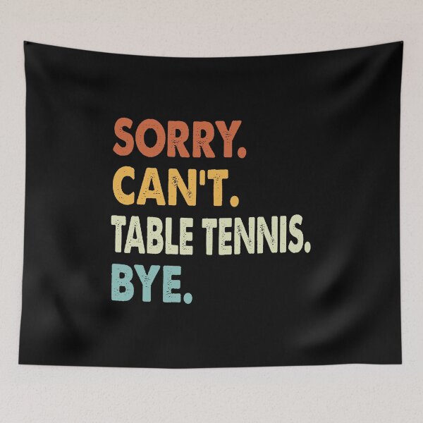 Item preview, Sorry can't Table tennis bye shirt, Table tennis lovers tee,Funny Cool Table tennis Dad Mom Girls Birthday Christmas Gift designed and sold by xlnv.