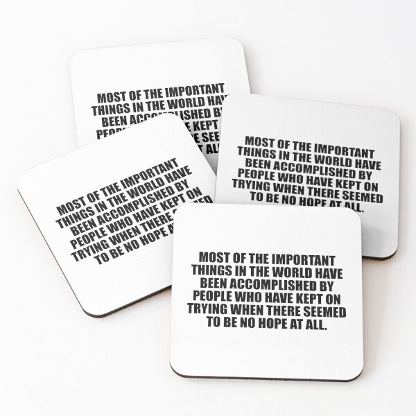 Item preview, Most of the important things in the world have been accomplished by people who have kept on trying when there seemed to be no hope at all designed and sold by Colorfulandfun.