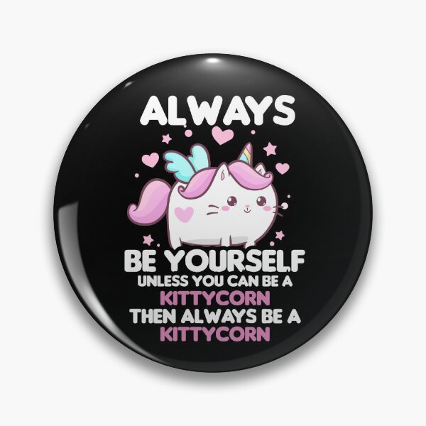 Item preview, Always Be Yourself Unless You Can Be A Kittycorn designed and sold by Urosek.