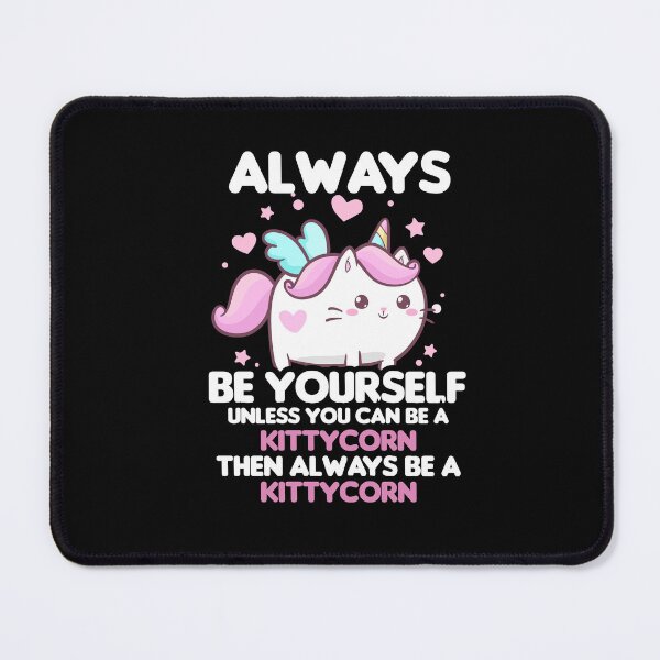 Item preview, Always Be Yourself Unless You Can Be A Kittycorn designed and sold by Urosek.