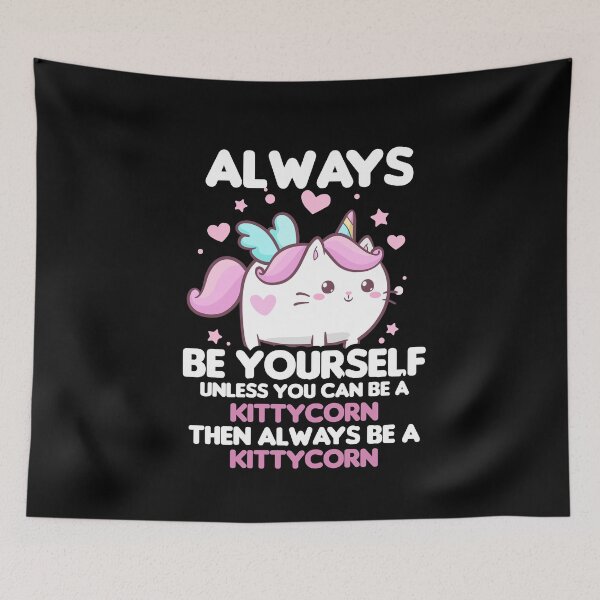 Item preview, Always Be Yourself Unless You Can Be A Kittycorn designed and sold by Urosek.
