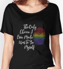 Camiseta ancha para mujer Be Myself - LGBT Pride Regalos, Lesbianas, Gay