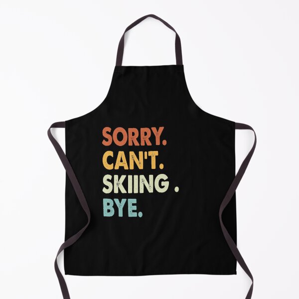 Item preview, Sorry can't Skiing bye shirt, Skiing lovers tee,Funny Cool Skiing Dad Mom Girls Birthday Christmas Gift designed and sold by xlnv.