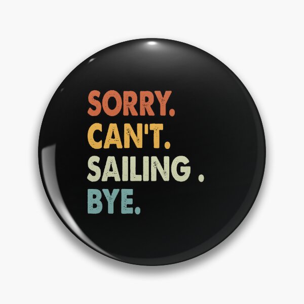 Item preview, Sorry can't Sailing  bye shirt, Sailing  lovers tee,Funny Cool Sailing  Dad Mom Girls Birthday Christmas Gift designed and sold by xlnv.