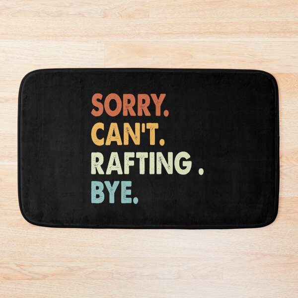 Item preview, Sorry can't Rafting  bye shirt, Rafting  lovers tee,Funny Cool Rafting  Dad Mom Girls Birthday Christmas Gift designed and sold by xlnv.