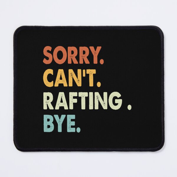 Item preview, Sorry can't Rafting  bye shirt, Rafting  lovers tee,Funny Cool Rafting  Dad Mom Girls Birthday Christmas Gift designed and sold by xlnv.