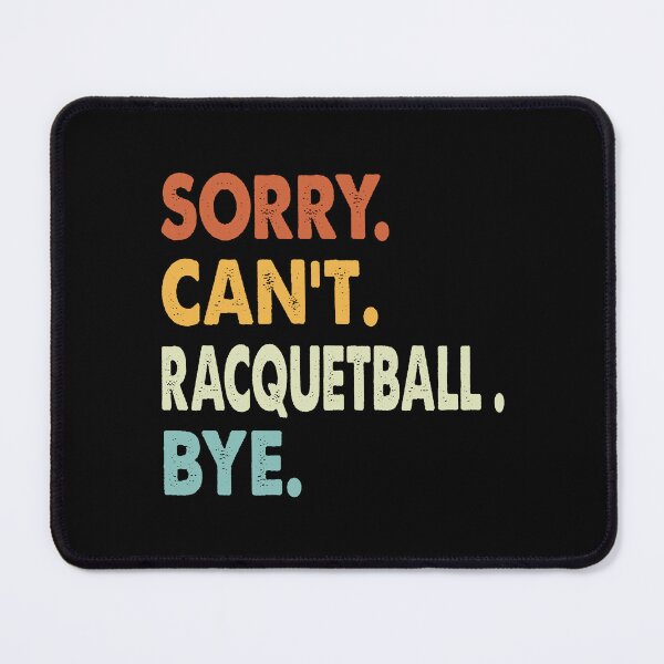 Item preview, Sorry can't Racquetball bye shirt, Racquetball lovers tee,Funny Cool Racquetball Dad Mom Girls Birthday Christmas Gift designed and sold by xlnv.