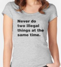 Two Illegal Things Women's Fitted Scoop T-Shirt