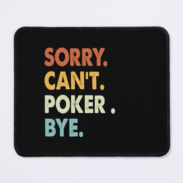 Item preview, Sorry can't Poker  bye shirt, Poker  lovers tee,Funny Cool Poker  Dad Mom Girls Birthday Christmas Gift designed and sold by xlnv.