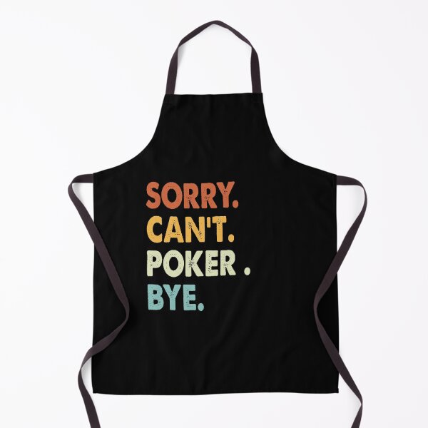 Artikelvorschau, Sorry can't Poker Bye Shirt, Poker-Liebhaber-T-Shirt, lustiges cooles Poker-Vater-Mutter-Mädchen-Geburtstags-Weihnachtsgeschenk entworfen und verkauft von xlnv.