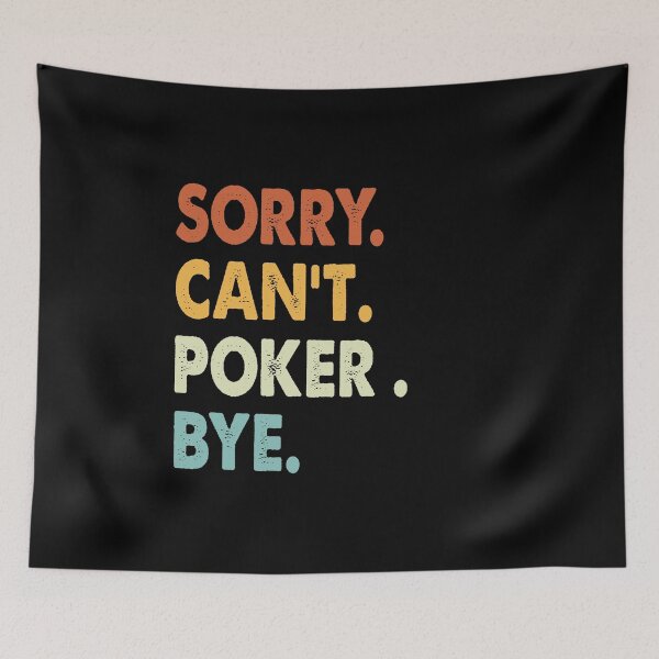 Artikelvorschau, Sorry can't Poker Bye Shirt, Poker-Liebhaber-T-Shirt, lustiges cooles Poker-Vater-Mutter-Mädchen-Geburtstags-Weihnachtsgeschenk entworfen und verkauft von xlnv.