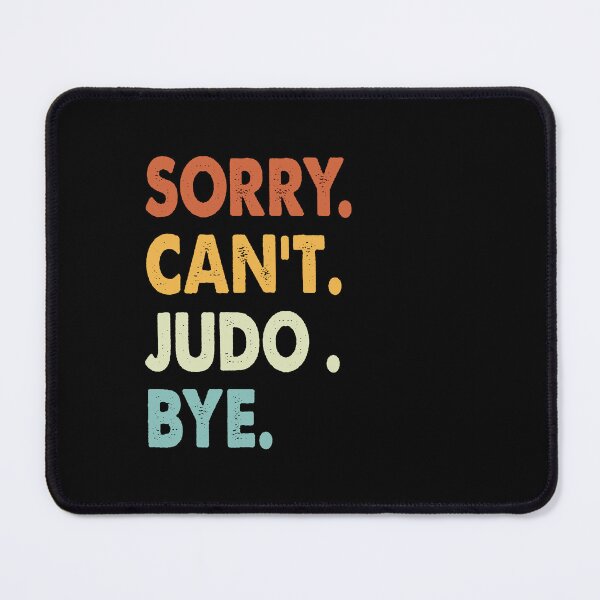 Item preview, Sorry can't Judo bye shirt, Judo lovers tee,Funny Cool Judo Dad Mom Girls Birthday Christmas Gift designed and sold by xlnv.