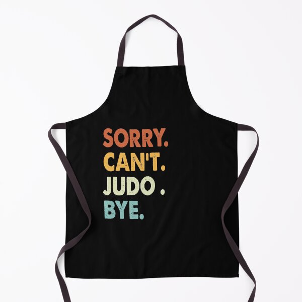 Item preview, Sorry can't Judo  bye shirt, Judo  lovers tee,Funny Cool Judo  Dad Mom Girls Birthday Christmas Gift designed and sold by xlnv.