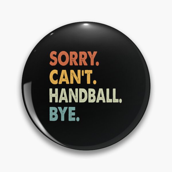 Item preview, Sorry can't Handball  bye shirt, Handball  lovers tee,Funny Cool Handball  Dad Mom Girls Birthday Christmas Gift designed and sold by xlnv.