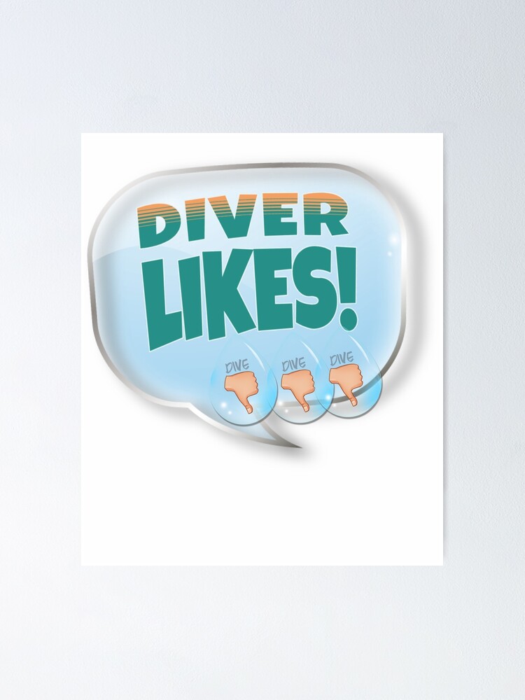 "Diver Likes To Dive Dive Dive Down " Poster for Sale by oceanutz