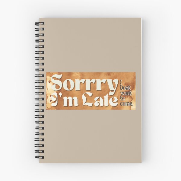 Item preview, Sorry I'm late I dont want to come Funny text Aesthetic sticker  designed and sold by estheticianart.