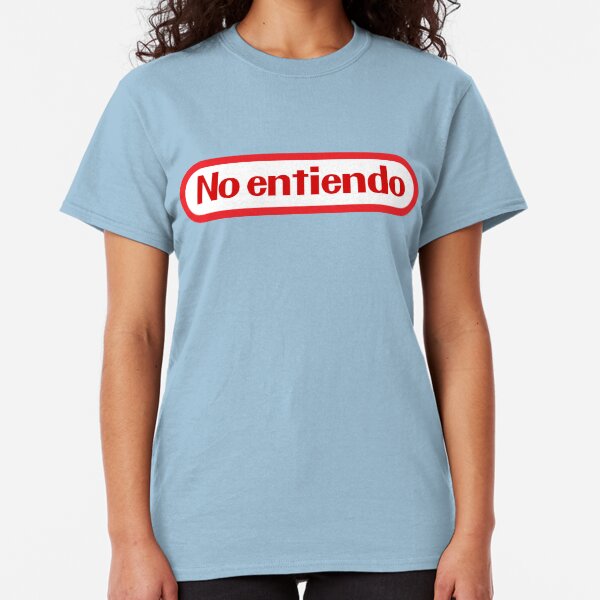 Kein Entiendo Classic T-Shirt