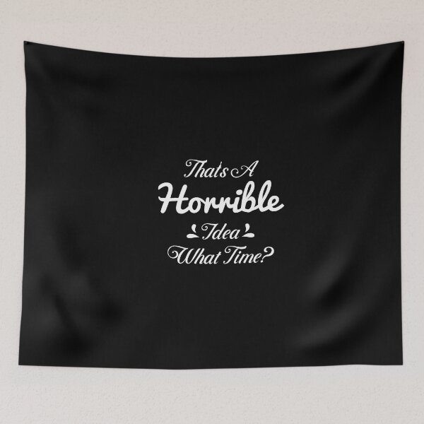 Item preview, Esa es una idea horrible, ¿a qué hora? designed and sold by Design-Store14.