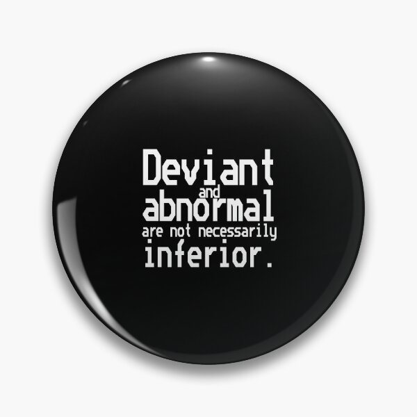 Item preview, Deviant and abnormal are not necessarily inferior. designed and sold by 1Lio.