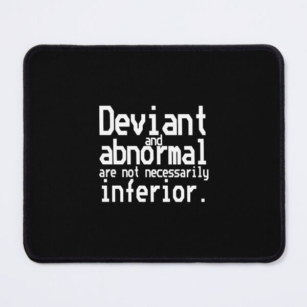 Item preview, Deviant and abnormal are not necessarily inferior. designed and sold by 1Lio.