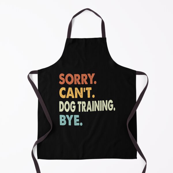 Item preview, Sorry can't Dog training  bye shirt, Dog training  lovers tee,Funny Cool Dog training  Dad Mom Girls Birthday Christmas Gift designed and sold by xlnv.