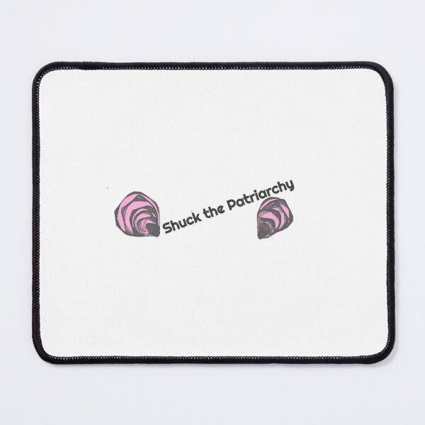 Item preview, shuck the patriarchy! designed and sold by stephip26.