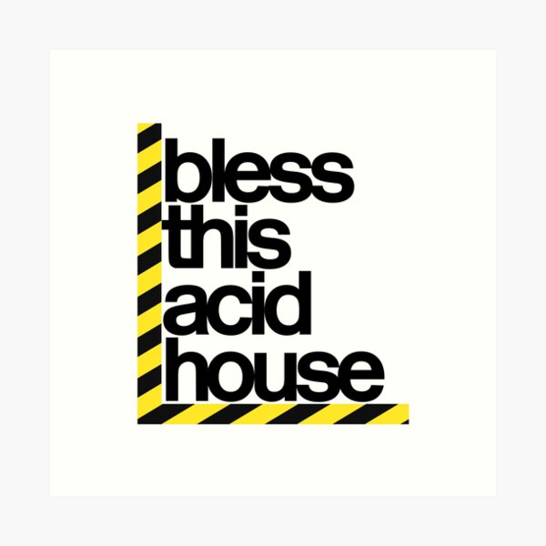 Item preview, Bless This Acid House designed and sold by LaBonj.
