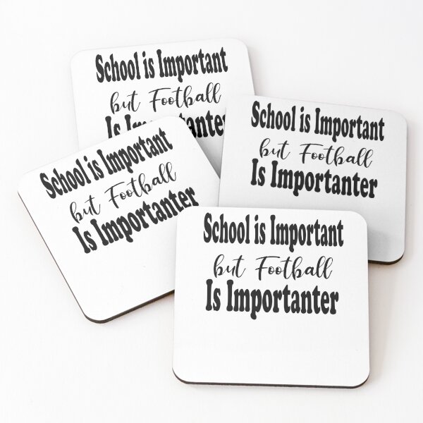 Item preview, School Is Important But Football Is Importanter designed and sold by JustBeeAwesome.