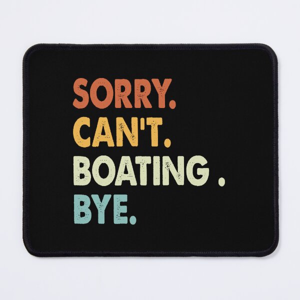 Item preview, Sorry can't Boating bye shirt, Boating lovers tee,Funny Cool Boating Dad Mom Girls Birthday Christmas Gift designed and sold by xlnv.