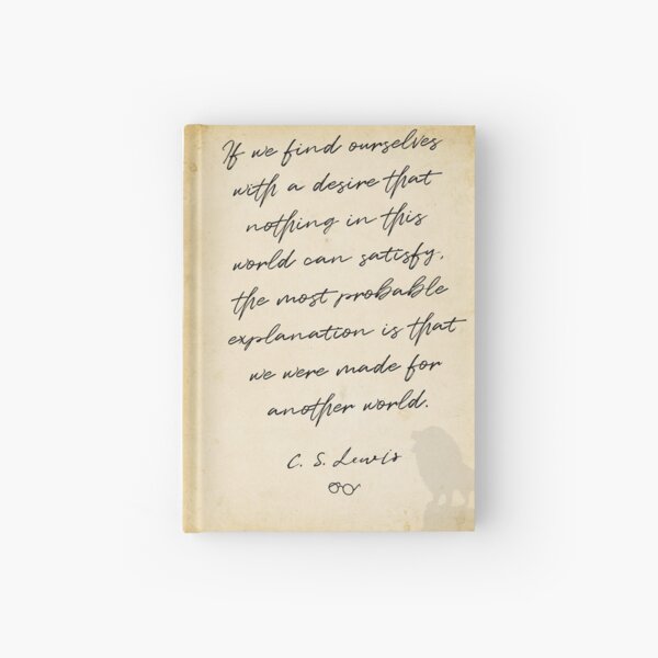 Item preview, cs lewis quote, If we find ourselves with a desire that nothing in this world can satisfy, Chronicles of Nairnia author designed and sold by Christian Word Art.