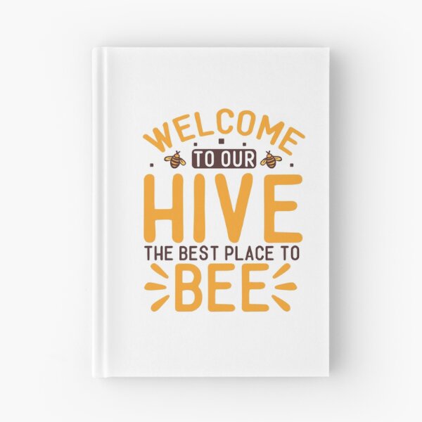 Item preview, Welcome To Our Hive The Best Place To Bee designed and sold by kapiks.
