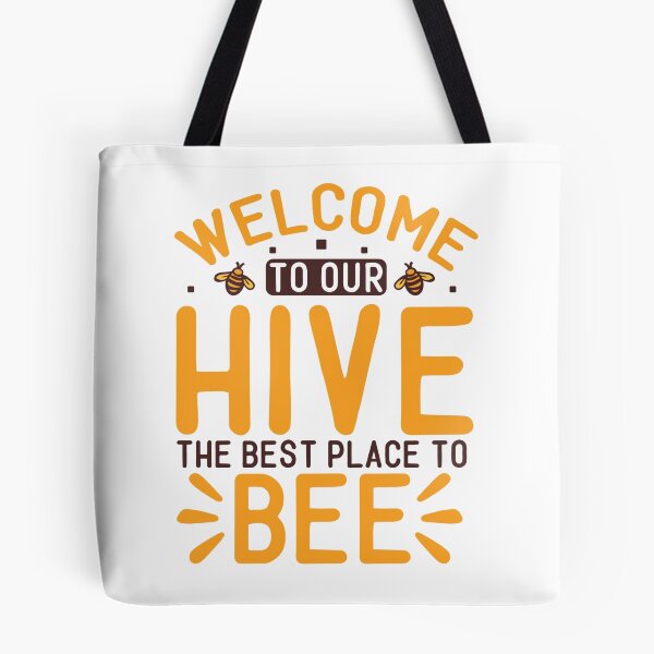 Item preview, Welcome To Our Hive The Best Place To Bee designed and sold by kapiks.